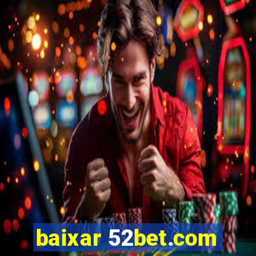 baixar 52bet.com